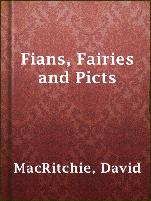 David MacRitchie作のFians, Fairies and Pictsの作品詳細 - 貸出可能